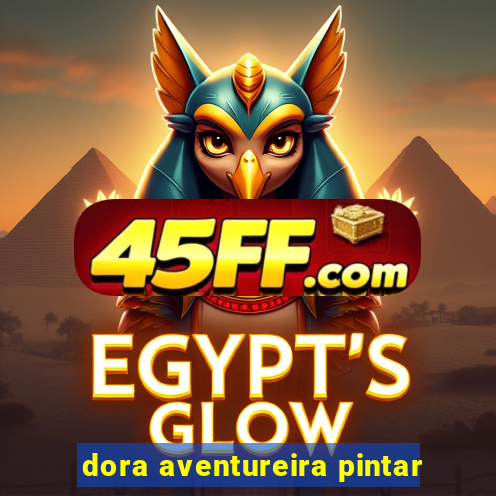 dora aventureira pintar